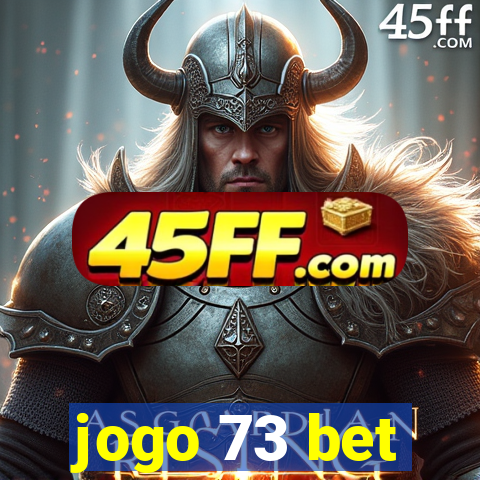 jogo 73 bet
